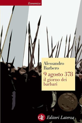 کتاب 9 agosto 378 il giorno dei barbari (Economica Laterza Vol. 445) (Italian Edition) [ایتالیایی]