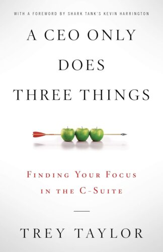 کتاب A CEO Only Does Three Things: Finding Your Focus in the C-Suite [انگلیسی]