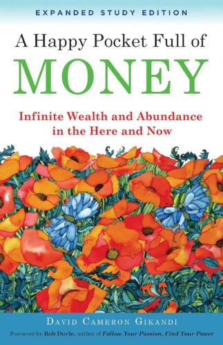 کتاب A Happy Pocket Full of Money, Expanded Study Edition: Infinite Wealth and Abundance in the Here and Now [انگلیسی]