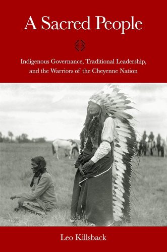 کتاب A Sacred People: Indigenous Governance, Traditional Leadership, and the Warriors of the Cheyenne Nation (Plains Histories) [انگلیسی]