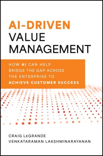 کتاب AI-Driven Value Management: How AI Can Help Bridge the Gap Across the Enterprise to Achieve Customer Success [انگلیسی]