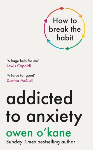کتاب Addicted to Anxiety: The instant Sunday Times bestseller that will teach you how to take back control [انگلیسی]