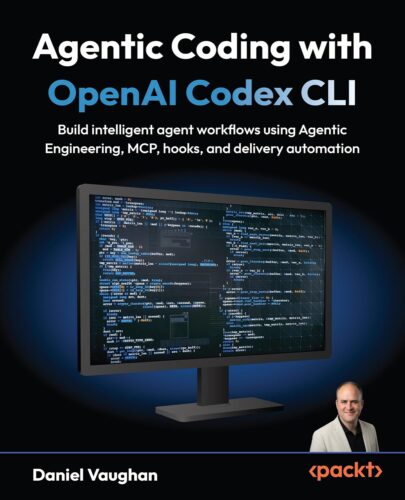 کتاب Agentic Coding with OpenAI Codex CLI: Build intelligent agent workflows using Agentic Engineering, MCP, hooks, and delivery automation [انگلیسی]