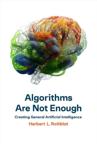کتاب Algorithms Are Not Enough: Creating General Artificial Intelligence [انگلیسی]