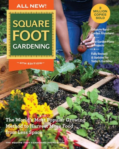 کتاب All New! Square Foot Gardening, 4th Edition: The World’s Most Popular Growing Method to Harvest MORE Food from Less Space – Urban to Rural–Garden Anywhere! … Gardener (All New Square Foot Gardening) [انگلیسی]