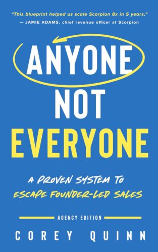کتاب Anyone, Not Everyone: A Proven System For Agencies To Escape Founder-Led Sales [انگلیسی]