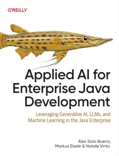 کتاب Applied AI for Enterprise Java Development: Leveraging Generative AI, LLMs, and Machine Learning in the Java Enterprise [انگلیسی]