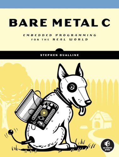 کتاب Bare Metal C: Embedded Programming for the Real World [انگلیسی]