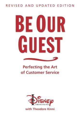 کتاب Be Our Guest: Perfecting the Art of Customer Service (A Disney Institute Book) [انگلیسی]
