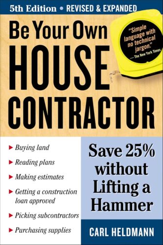 کتاب Be Your Own House Contractor: Save 25% without Lifting a Hammer [انگلیسی]