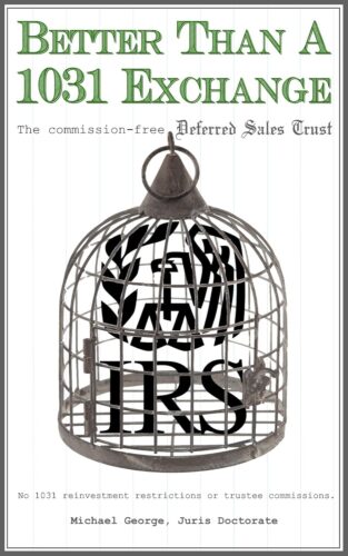 کتاب Better Than A 1031 Exchange | The Commission-Free Deferred Sales Trust: no 1031 reinvestment restrictions or Trustee fees (Deferred Trusts For Real Estate, Business, and Crypto Sales Book 1) [انگلیسی]