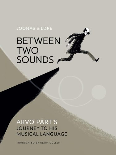 کتاب Between Two Sounds: Arvo Pärt’s Journey to His Musical Language [انگلیسی]