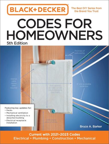 کتاب Black and Decker Codes for Homeowners 5th Edition: Current with 2021-2023 Codes – Electrical • Plumbing • Construction • Mechanical (Black & Decker Complete Photo Guide) [انگلیسی]