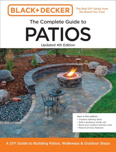 کتاب Black and Decker Complete Guide to Patios Updated 4th Edition: A DIY Guide to Building Patios, Walkways, and Outdoor Steps (Black & Decker Complete Guide) [انگلیسی]