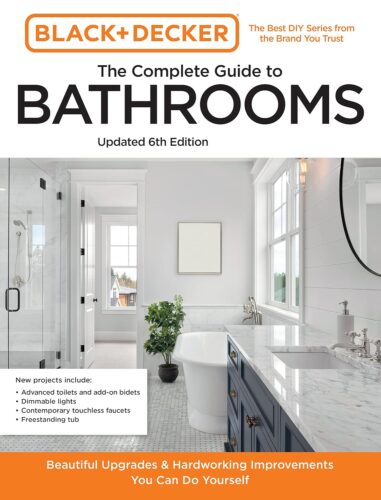 کتاب Black and Decker The Complete Guide to Bathrooms 6th Edition: Beautiful Upgrades and Hardworking Improvements You Can Do Yourself (Black & Decker Complete Photo Guide) [انگلیسی]