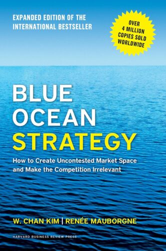 کتاب Blue Ocean Strategy, Expanded Edition: How to Create Uncontested Market Space and Make the Competition Irrelevant [انگلیسی]