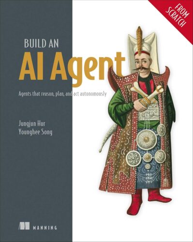 کتاب Build an AI Agent (From Scratch): Agents that reason, plan, and act autonomously [انگلیسی]