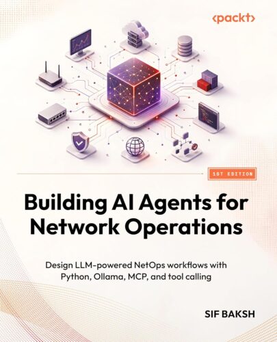 کتاب Building AI Agents for Network Operations: Design LLM-powered NetOps workflows with Python, Ollama, MCP, and tool calling [انگلیسی]
