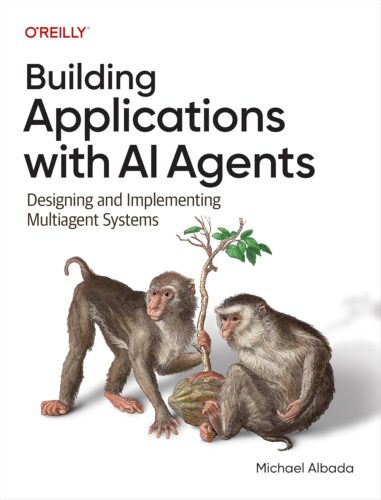 کتاب Building Applications with AI Agents: Designing and Implementing Multiagent Systems [انگلیسی]