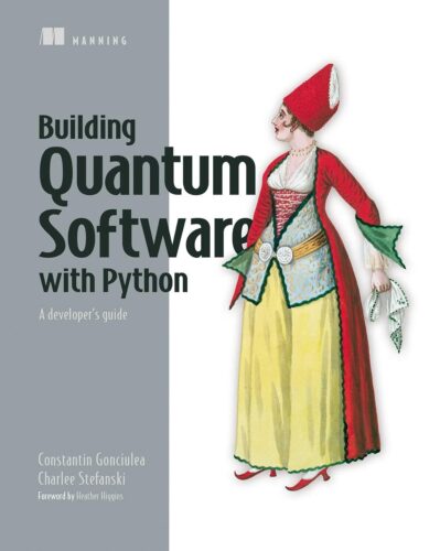 کتاب Building Quantum Software with Python: A developer’s guide [انگلیسی]