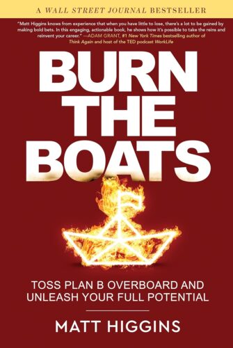 کتاب Burn the Boats: Toss Plan B Overboard and Unleash Your Full Potential [انگلیسی]