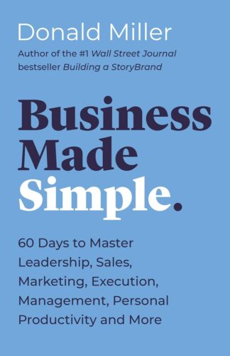 کتاب Business Made Simple: 60 Days to Master Leadership, Sales, Marketing, Execution, Management, Personal Productivity and More (Made Simple Series) [انگلیسی]