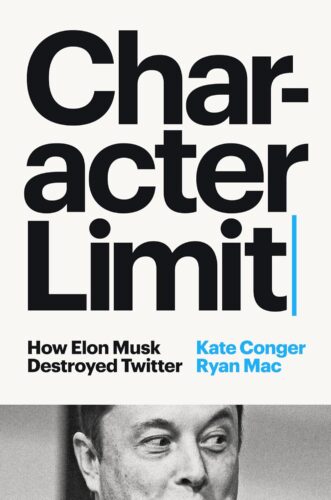 کتاب Character Limit: How Elon Musk Destroyed Twitter [انگلیسی]