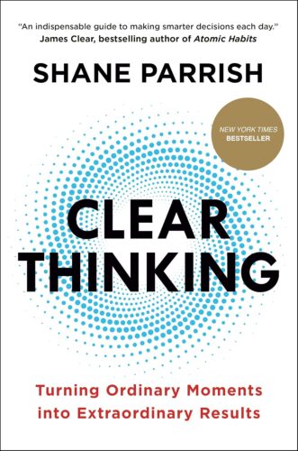 کتاب Clear Thinking: Turning Ordinary Moments into Extraordinary Results [انگلیسی]