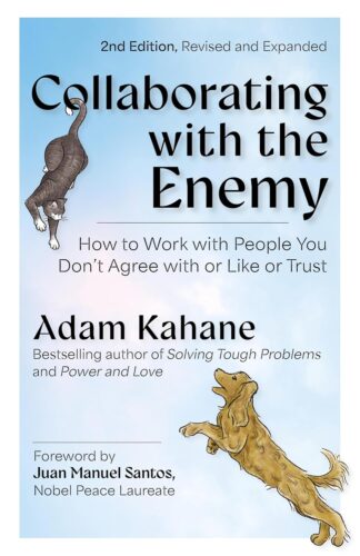 کتاب Collaborating with the Enemy: How to Work with People You Don’t Agree with or Like or Trust [انگلیسی]