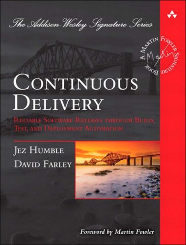 کتاب Continuous Delivery: Reliable Software Releases through Build, Test, and Deployment Automation (Addison-Wesley Signature Series (Fowler)) [انگلیسی]