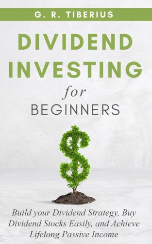 کتاب DIVIDEND INVESTING FOR BEGINNERS: Build your Dividend Strategy, Buy Dividend Stocks Easily, and Achieve Lifelong Passive Income (Kenosis Books: Investing in Unpredictable Markets Book 1) [انگلیسی]