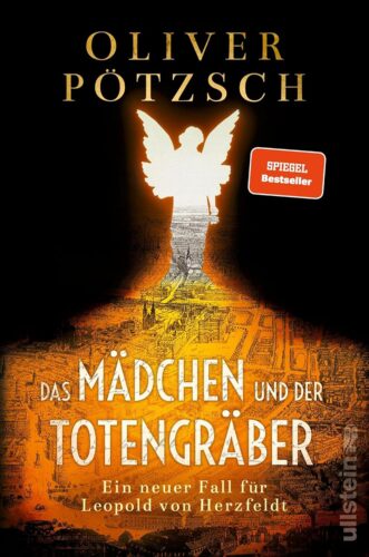 کتاب Das Mädchen und der Totengräber: Ein neuer Fall für Leopold von Herzfeldt | Der Inspektor und der Totengräber auf der Jagd nach dem Mumien-Mörder (Die Totengräber-Serie 2) (German Edition) [آلمانی]