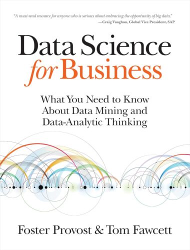 کتاب Data Science for Business: What You Need to Know about Data Mining and Data-Analytic Thinking [انگلیسی]