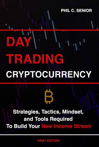 کتاب Day Trading Cryptocurrency: Strategies, Tactics, Mindset, and Tools Required To Build Your New Income Stream [انگلیسی]