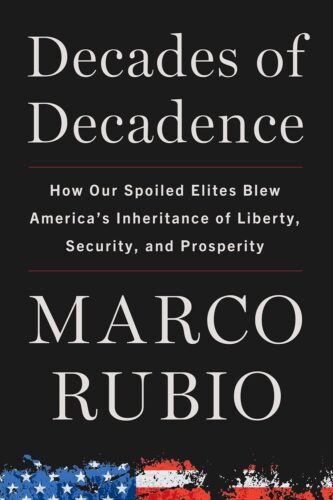 کتاب Decades of Decadence: How Our Spoiled Elites Blew America’s Inheritance of Liberty, Security, and Prosperity [انگلیسی]