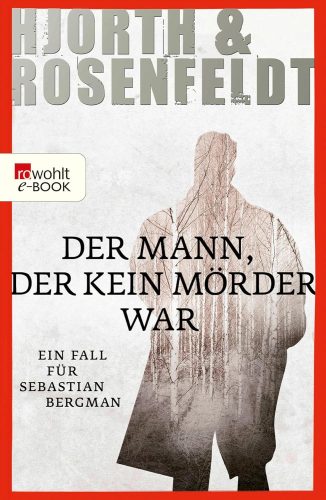 کتاب Der Mann, der kein Mörder war: Kriminalroman (Ein Fall für Sebastian Bergman 1) (German Edition) [آلمانی]