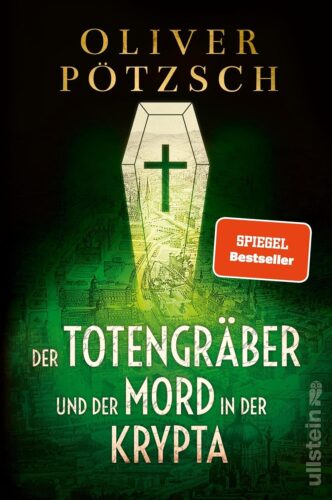 کتاب Der Totengräber und der Mord in der Krypta: Ein neuer Fall für Leopold von Herzfeldt | Die historische Krimireihe mit Wien-Setting: perfekt zum Schmökern (Die Totengräber-Serie 3) (German Edition) [آلمانی]
