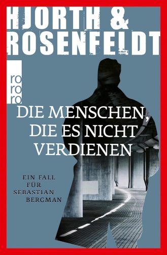 کتاب Die Menschen, die es nicht verdienen: Kriminalroman (Ein Fall für Sebastian Bergman 5) (German Edition) [آلمانی]