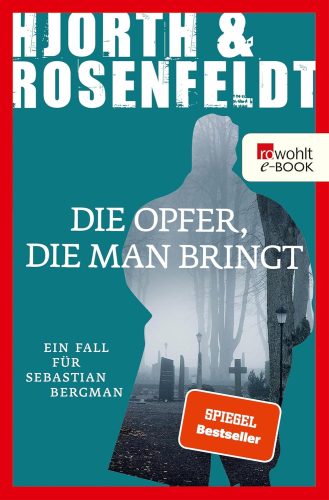 کتاب Die Opfer, die man bringt: Kriminalroman (Ein Fall für Sebastian Bergman 6) (German Edition) [آلمانی]