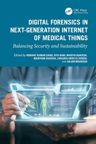 کتاب Digital Forensics in Next-Generation Internet of Medical Things: Balancing Security and Sustainability [انگلیسی]