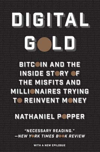 کتاب Digital Gold: Bitcoin and the Inside Story of the Misfits and Millionaires Trying to Reinvent Money [انگلیسی]