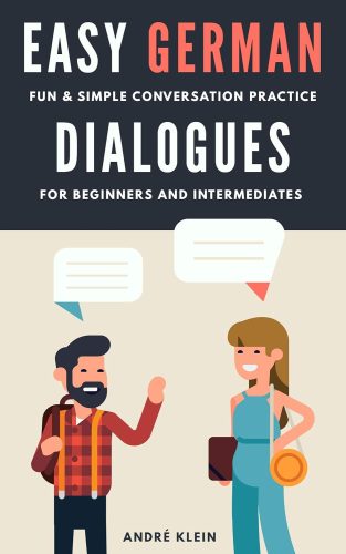کتاب Easy German Dialogues: Fun & Simple Conversation Practice For Beginners And Intermediates (German Edition) [آلمانی]