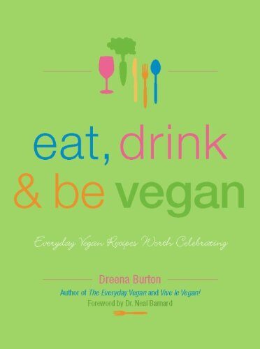 کتاب Eat, Drink & Be Vegan: Great Vegan Food for Special and Everyday Celebrations [انگلیسی]