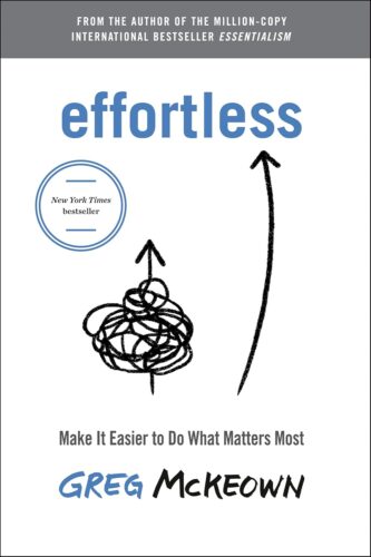 کتاب Effortless: Make It Easier to Do What Matters Most [انگلیسی]