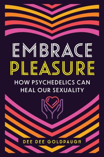 کتاب Embrace Pleasure: How Psychedelics Can Heal Our Sexuality [انگلیسی]