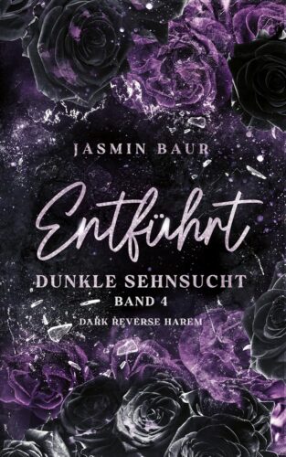 کتاب Entführt (Band 4): Dunkle Sehnsucht (Dark Reverse Harem) (German Edition) [آلمانی]