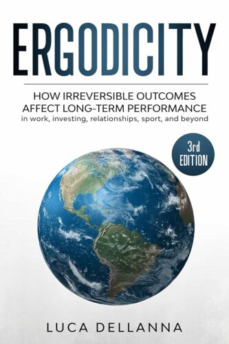 کتاب Ergodicity: How irreversible outcomes affect long-term performance in work, investing, relationships, sport, and beyond (3rd edition) [انگلیسی]
