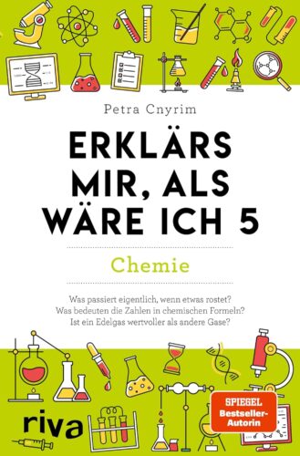 کتاب Erklärs mir, als wäre ich 5 – Chemie: Der Nachfolger zum SPIEGEL-Bestseller. Das perfekte Geschenk für Eltern, Lehrer und alle Neugierigen (German Edition) [آلمانی]