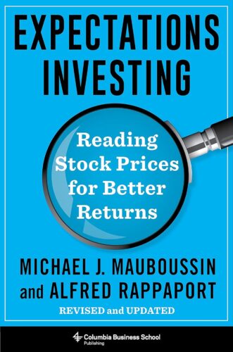 کتاب Expectations Investing: Reading Stock Prices for Better Returns, Revised and Updated (Heilbrunn Center for Graham & Dodd Investing Series) [انگلیسی]