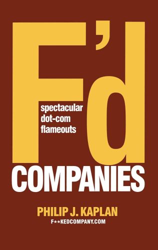 کتاب F’D Companies: Spectacular Dot-com Flameouts [انگلیسی]